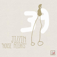 Jizzin - House Nights