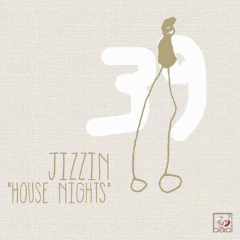 Jizzin - House Nights