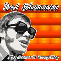 Del Shannon - The Answer to Everything