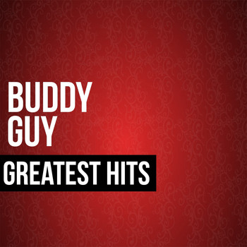 Buddy Guy - Buddy Guy Greatest Hits