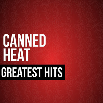 Canned Heat - Canned Heat Greatest Hits