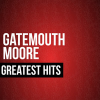 Gatemouth Moore - Gatemouth Moore Greatest Hits