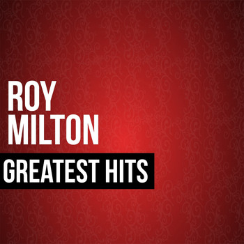 Roy Milton - Greatest Hits