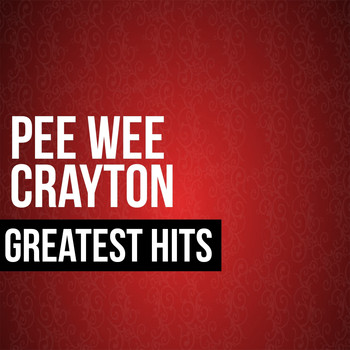 Pee Wee Crayton - Greatest Hits