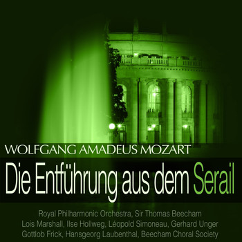 Royal Philharmonic Orchestra, Sir Thomas Beecham, Leopold Simoneau, Lois Marshall - Mozart: Die Entführung aus dem Serail