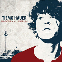 Tiemo Hauer - Mädchen aus Berlin