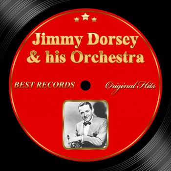 Jimmy Dorsey & His Orchestra - Original Hits: Jimmy Dorsey & His Orchestra