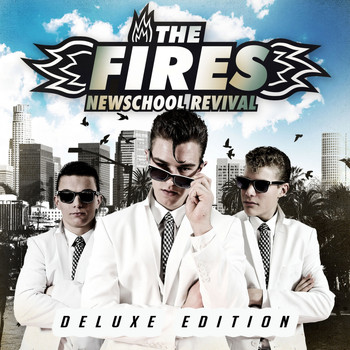 The Fires - Newschool Revival (Deluxe Edition)