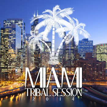 Various Artists - Miami Tribal Session 2014
