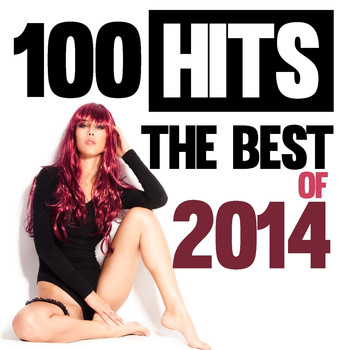 Various Artists - 100 Hits (The Best of 2014 [Explicit])