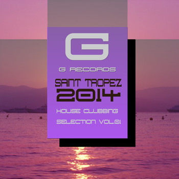 Various Artists - Saint Tropez 2014 House Clubbing Selection, Vol. 1