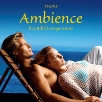 Thors - Ambience: Beautiful Lounge Music