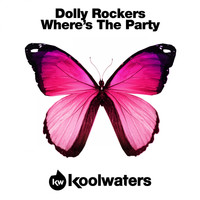 Dolly Rockers - Where's The Party