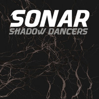 Sonar - Shadow Dancers