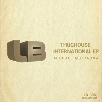 Michael Muranaka - Thughouse International EP