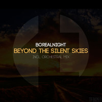 Borealnight - Beyond The Silent Skies (Orchestral Mix)