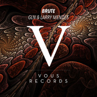 GLN & Larry Mendes - Brute