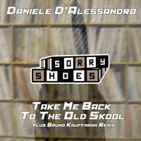 Daniele D'Alessandro - Take Me Back (To The Old Skool)