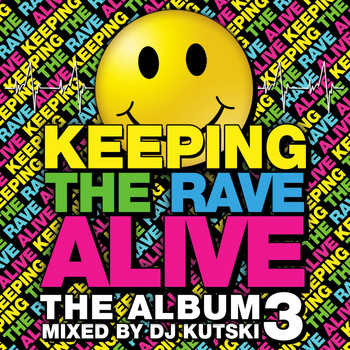 Kutski - Keeping The Rave Alive: The Album Vol. 3