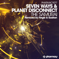 Seven Ways & Planet Disconnect - The Samurai
