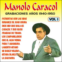 Manolo Caracol - Grabaciones Años 1940 - 1950 Vol. 1