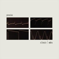Pression - Silenzio | Ombra