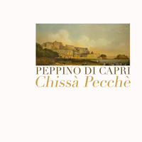 Peppino Di Capri - Chissà Pecchè