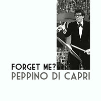 Peppino Di Capri - Forget Me?