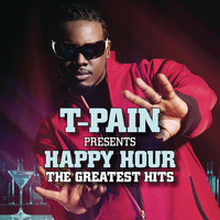 T-Pain - Happy Hour: The Greatest Hits