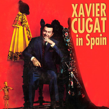 Xavier Cugat Orchestra - Xavier Cugat In Spain