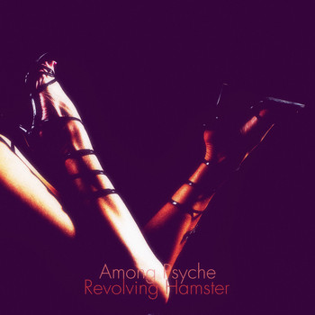 Revolving Hamster - Among Psyche