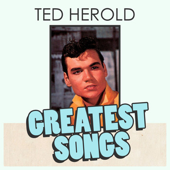 Ted Herold - Ted Herold Greatest Songs