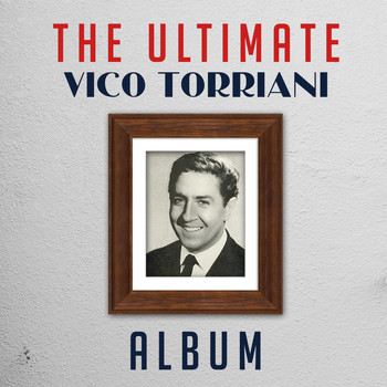 Vico Torriani - The Ultimate Vico Torriani Album