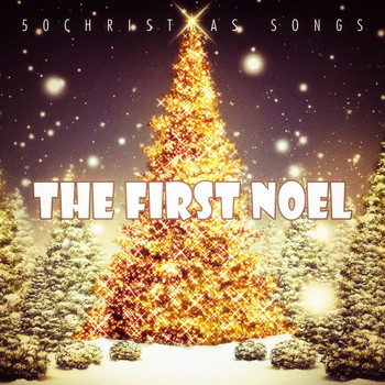Various Artists - The First Noel - 50 Christmas Songs