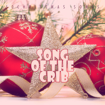 Various Artists - Song of the Crib - 50 Christmas Songs