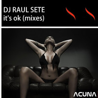 Dj Raul Sete - It's Ok (Mixes)
