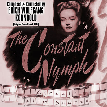 Erich Wolfgang Korngold, Louis Kaufman &amp; Eleanor Aller - The Constant Nymph (Original Score)