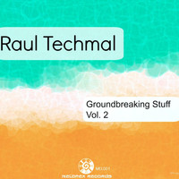 Raul Techmal - Groundbreaking Stuff, Vol. 2