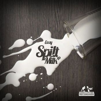 Eazy - Spilt Milk
