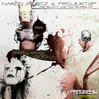 Naked Pilotz & Projekt2p - The Beauty & The Reaper Ep