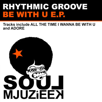 Rhythmic Groove - Be With U E.P.