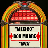 Bob Moore - Mexico / Java