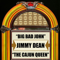 Jimmy Dean - Big Bad John / The Cajun Queen