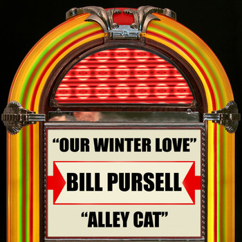Bill Pursell - Our Winter Love / Alley Cat