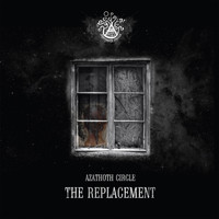 Azathoth Circle - The Replacement