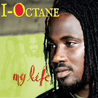 I-Octane - My Life