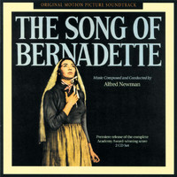 Alfred Newman - The Song Of Bernadette (Original Motion Picture Soundtrack)