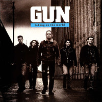 Gun - Taking On The World (Deluxe Edition)
