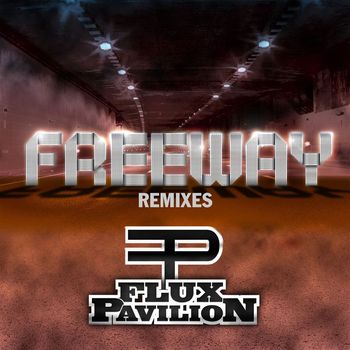 Flux Pavilion - Freeway Remixes (Explicit)