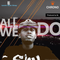 Chrono - All We Do - Single